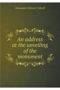 An Address at the Unveiling of the Monument