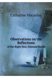 Observations on the Reflections of the Right Hon. Edmund Burke