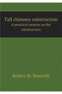Tall Chimney Construction a Practical Treatise on the Construction