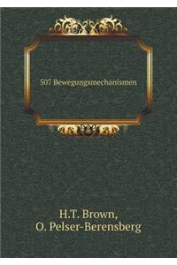 507 Bewegungsmechanismen Enthalten Die Wichtigsten in Der Dynamik, Hydraulik, Hydrostatik, Pneumatik, Dampfmaschinenlehre, Dem Mühlenbau, Den Pressen, Der Uhrmacherkunst Und Verschiedenen Anderen Maschinen Vorkommenden Mechanismen