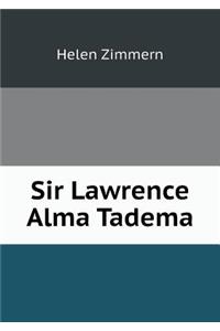 Sir Lawrence Alma Tadema