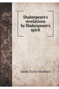Shakespeare's Revelations by Shakespeare's Spirit