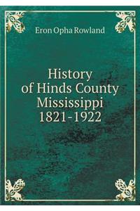 History of Hinds County Mississippi 1821-1922