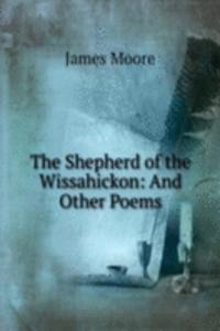 Shepherd of the Wissahickon: And Other Poems