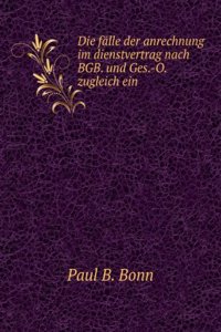 Die Falle Der Anrechnung Im Dienstvertrag Nach Bgb. Und Ges.-O. Zugleich Ein Beitrag Zur Lehre Vom Begriff Der Anrechnung (German Edition)