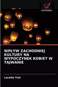 Wplyw Zachodniej Kultury Na Wypoczynek Kobiet W Tajwanie