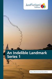 An Indelible Landmark Series 1