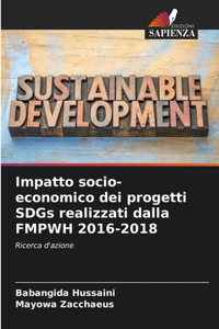 Impatto socio-economico dei progetti SDGs realizzati dalla FMPWH 2016-2018