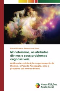 Monoteísmos, os atributos divinos e seus problemas cognoscíveis