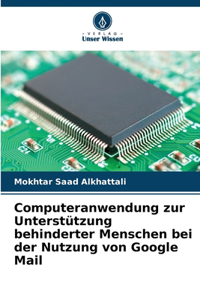 Computeranwendung zur Unterstützung behinderter Menschen bei der Nutzung von Google Mail
