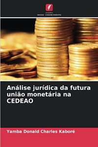 Análise jurídica da futura união monetária na CEDEAO