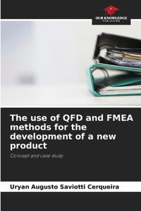 use of QFD and FMEA methods for the development of a new product