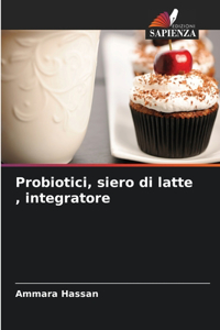 Probiotici, siero di latte, integratore