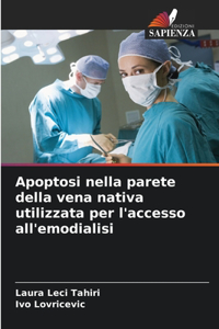 Apoptosi nella parete della vena nativa utilizzata per l'accesso all'emodialisi