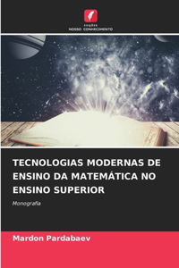 Tecnologias Modernas de Ensino Da Matemática No Ensino Superior