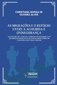 As Migrações E O Refúgio Entre a Acolhida E (In)Segurança