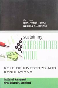 Sustaining Shareholder Values: Roles of Investors and Regulations