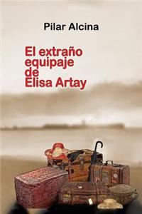 El Extrano Equipaje de Elisa Artay