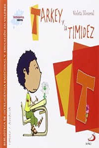Tarkey y la timidez: Biblioteca de inteligencia emocional y educacion en valores