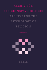 Archive for the Psychology of Religion / Archiv Für Religionspsychologie, Volume 27 (2005)