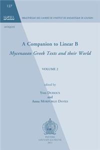 Companion to Linear B: Mycenean Greek Texts and Their World. Volume 2