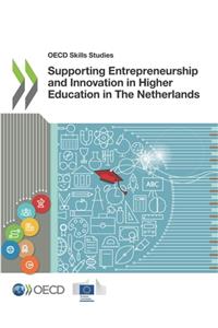 OECD Skills Studies Supporting Entrepreneurship and Innovation in Higher Education in The Netherlands