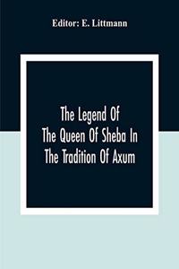 The Legend Of The Queen Of Sheba In The Tradition Of Axum