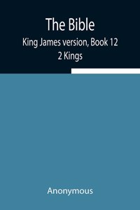 Bible, King James version, Book 12; 2 Kings