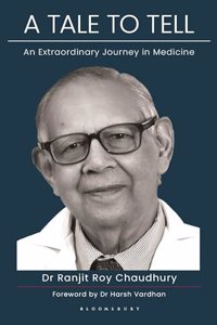 A Tale to Tell: An Extraordinary Journey in Medicine