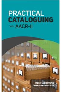 Practical Cataloguing with Aacr-II