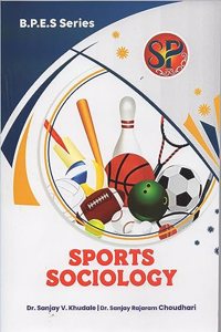 Sports Sociology (BPES New Syllabus Course Book) [Paperback] Dr. Sanjay V. Khudale and Dr. Sanjay Rajaram Choudhari