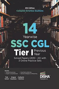 14 Year-Wise Ssc Cgl Tier I Previous Year Solved Papers (2010 - 2022) With 3 Online Practice Sets 4Th Edition | Combined Graduate Level | Pyqs Question Bank