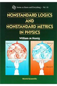 Nonstandard Logics and Nonstandard Metrics in Physics