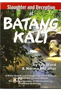 Slaughter and Deception at Batang Kali
