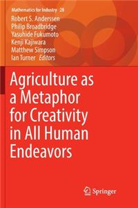 Agriculture as a Metaphor for Creativity in All Human Endeavors