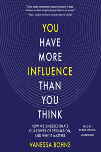 You Have More Influence Than You Think Lib/E