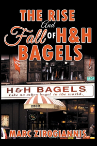The Rise and Fall of H&H Bagels