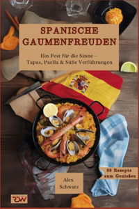 Spanische Gaumenfreuden, Ein Fest für die Sinne - Tapas, Paella & Süße Verführungen