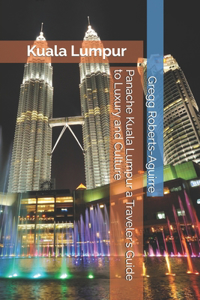 Panache Kuala Lumpur a Traveler's Guide to Luxury and Culture