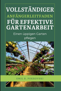 Vollständiger Anfängerleitfaden Effektive Gartenarbeit