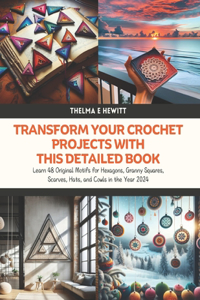 Transform Your Crochet Projects with this Detailed Book