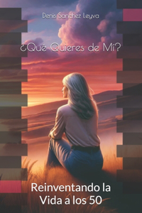 ¿Qué Quieres de Mí?