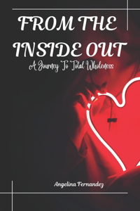 From the inside out