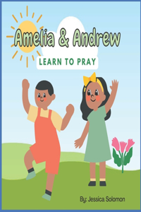 Amelia & Andrew Learn to Pray