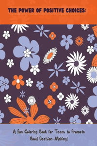 The power of Positive Choices