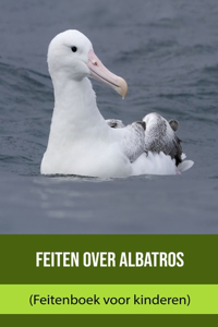 Feiten over Albatros (Feitenboek voor kinderen)