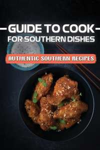Guide To Cook For Southern Dishes