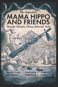 Legendary Mama Hippo and Friends