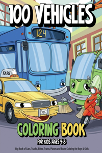100 Vehicles Coloring Book for Kids Ages 4-8