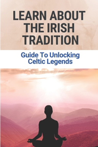 Learn About The Irish Tradition